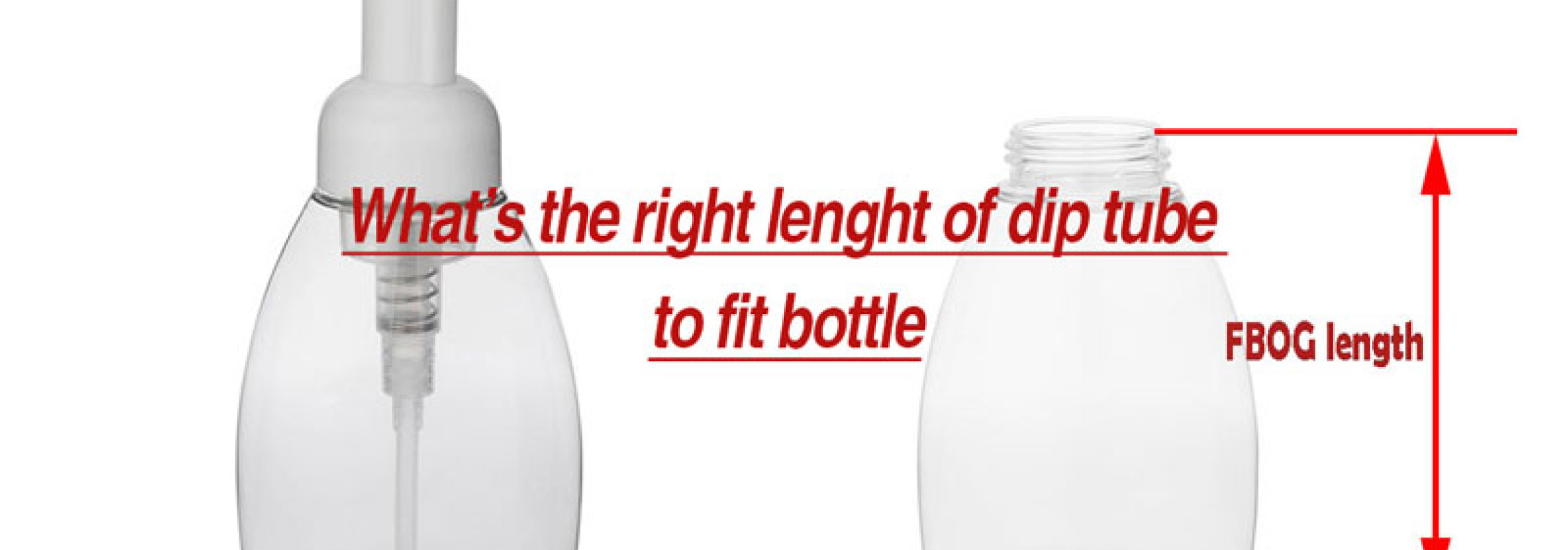 foaming pump bottle, foaming bottle, how to make dip tube length of