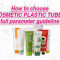 How to choose specification of plastic tube for your cosmetics products in full parameter guideline